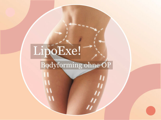LipoExe Kavitation – Bodyforming ohne OP!